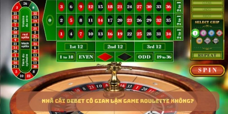 Nhà cái DEBET có gian lận game Roulette không?